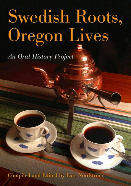 Swedish Roots, Oregon Lives Book